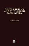 Gender Justice and the Health Care System (Health Care Policy in the United States)