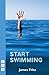 Start Swimming by James Fritz