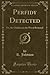 Perfidy Detected: Or, the C...
