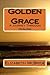 Golden Grace: A Journey Thr...