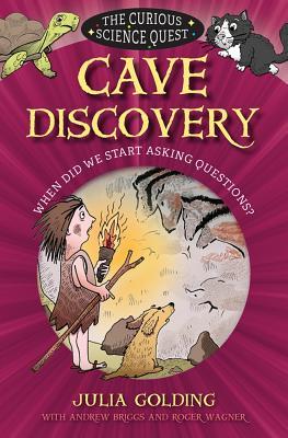 Cave Discovery: When Did We Start Asking Questions? (The Curious Science Quest, #1)