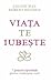 Viaţa te iubeşte - 7 practici spirituale pentru vindecarea vieţii