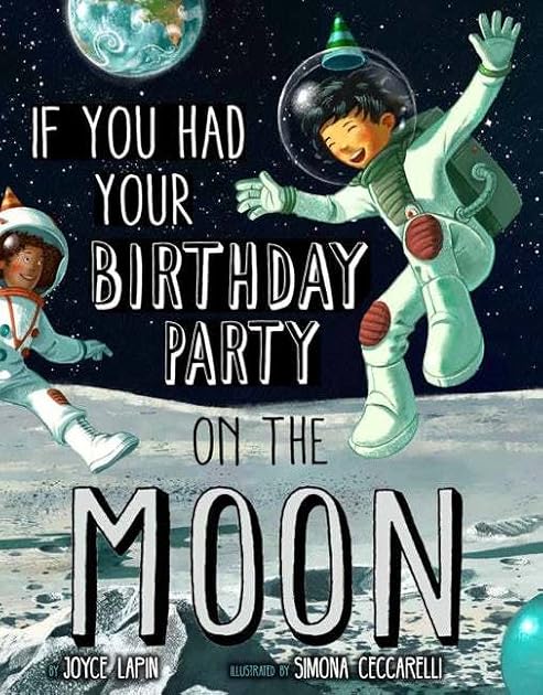 If You Had Your Birthday Party on the Moon