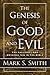 The Genesis of Good and Evil by Mark S. Smith