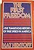 The First Freedom: The Tumultuous History of Free Speech in America