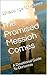 The Promised Messiah Comes:...