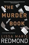 The Murder Book by Lissa Marie Redmond The Murder Book by Lissa Marie Redmond