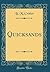 Quicksands (Classic Reprint)