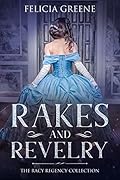 Rakes and Revelry: The Complete Collection