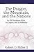 The Dragon, the Mountain, and the Nations: An Old Testament Myth, Its Origins, and Its Afterlives (Explorations in Ancient Near Eastern Civilizations)