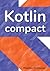 Kotlin Compact: for Java professionals