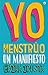 Yo menstrúo. Un manifiesto by Erika Irusta