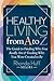 Healthy Living from A to Z: The Guide to Finding Who You Really Are and Feeding Who You Were Created to Be