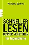 Schneller lesen - besser verstehen für Jugendliche Schneller lesen - besser verstehen für Jugendliche