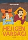 Hej igen vardag by Louise Winblad