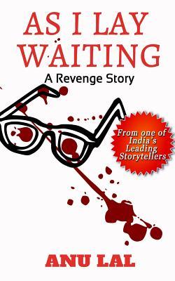 As I Lay Waiting: A Revenge Story (Paperback)