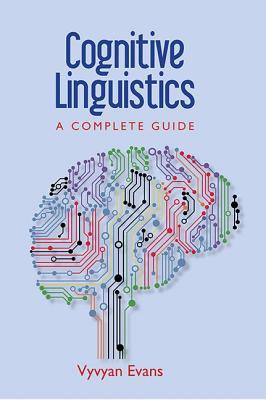 Cognitive Linguistics: A Complete Guide (Paperback)