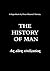 The History of Man - An Ali...