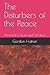 The Disturbers of the Peace...