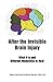 After the Invisible Brain Injury: What It Is and Different Modalities to Heal