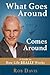 What Goes Around Comes Around: A Guide to How Life REALLY Works (1)