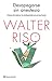 Desapegarse sin anestesia by Walter Riso