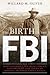 The Birth of the FBI: Teddy Roosevelt, the Secret Service, and the Fight Over America's Premier Law Enforcement Agency