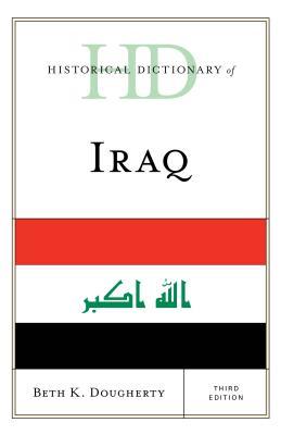 Historical Dictionary of Iraq: 2 volumes (Historical Dictionaries of Asia, Oceania, and the Middle East)