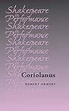 Coriolanus (Shakespeare in Performance) Coriolanus (Shakespeare in Performance)