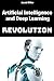 Artificial Intelligence and Deep Learning Revolution