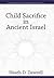 Child Sacrifice in Ancient ...