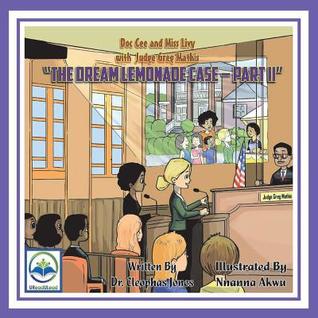 Doc Cee and Miss Livy with Judge Greg Mathis: "The Dream Lemonade Case - Part II" (3) (UReadULead - Doc Cee, Miss Livy, Greg Mathis)