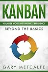Book cover for Kanban: Visualize Work and Maximize Efficiency: Beyond the Basics