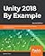 Unity 2018 By Example: Learn about game and virtual reality development by creating five engaging projects, 2nd Edition