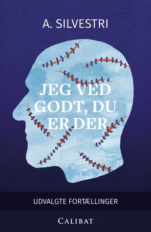 Jeg ved godt, du er der - Udvalgte fortællinger