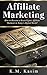 Affiliate Marketing: How to...