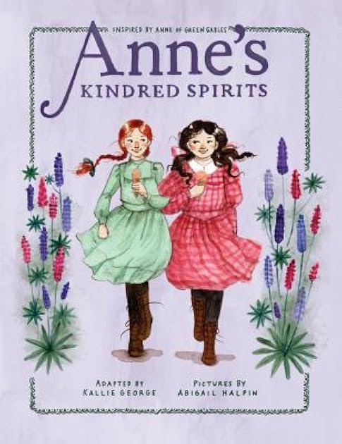 Anne's Kindred Spirits: Inspired by Anne of Green Gables (An Anne Chapter Book)