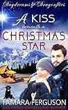 A Kiss Beneath a Christmas Star (Daydreams & Dragonflies, #2)