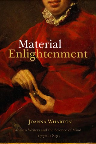 Material Enlightenment: Women Writers and the Science of Mind, 1770-1830
