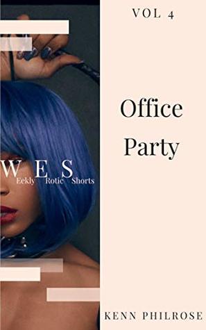 Weekly Erotic Shorts Presents: The Office Party (WES Book 3)