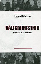 Välisministrid. Romantikud ja küünikud (Hardcover)