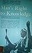 Man's Right to Knowledge