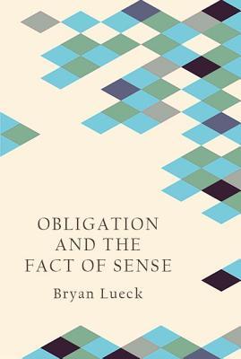 Obligation and the Fact of Sense (Contemporary Continental Ethics)