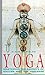 Yoga: Mastering the Secrets of Matter and the Universe