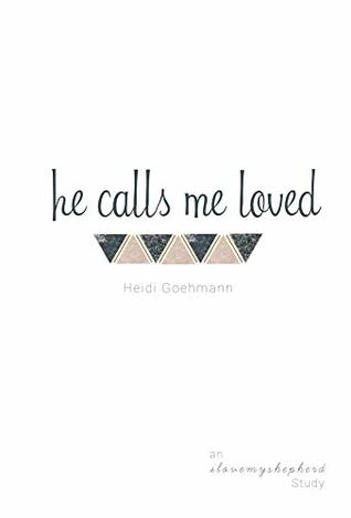 He Calls Me Loved: A Study of Isaiah (Kindle Edition)