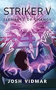 Striker V: Elements of Change