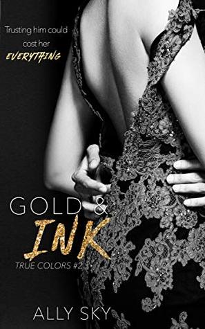 Gold & Ink (True Colors, #2)