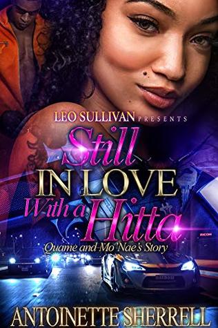 Still In Love With A Hitta: Quame and Mo'Nae's Story (Kindle Edition)