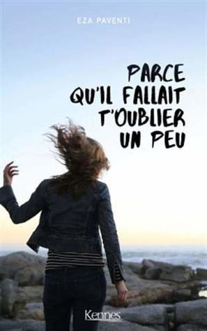 Parce qu'il fallait t'oublier un peu