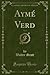 Aymé Verd, Vol. 1 (Classic Reprint) (French Edition)